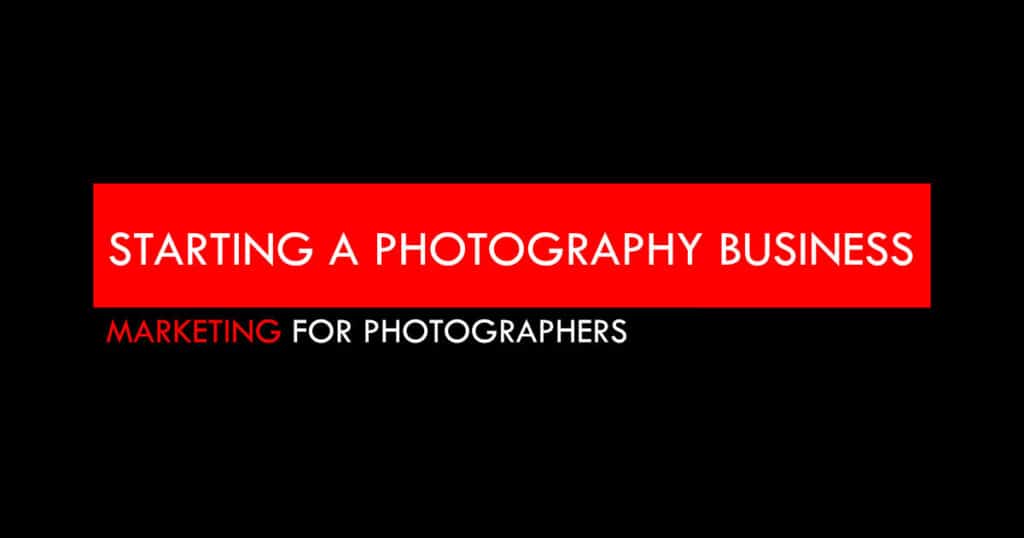 A Guide to Starting a Business for Photographers