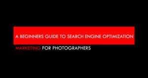 Beginners Guide to SEO - Marketing For Photographers